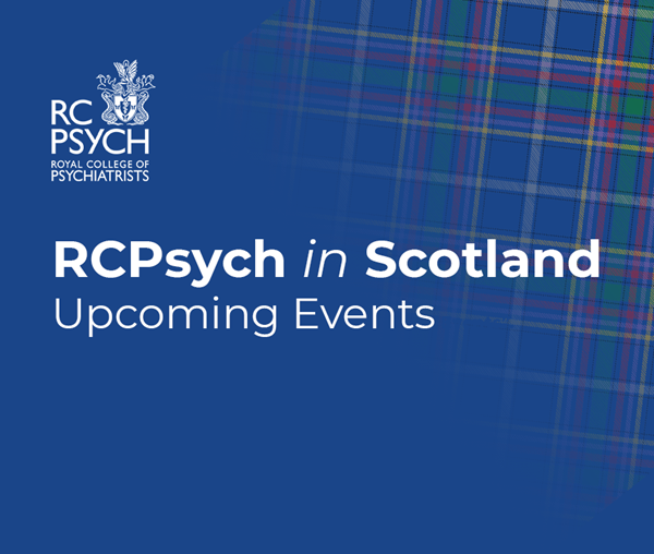 RCPsych in Scotland upcoming events