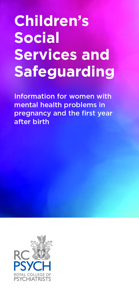 Childrens Social Services and Safeguarding - information for women with mental health problems in pregnancy and the first year after birth